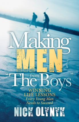 Making Men from  The Boys : Winning Life Lessons