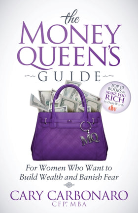 The Money Queen's Guide: For Women Who Want to