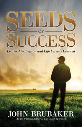 Seeds of Success: Leadership, Legacy, and Life