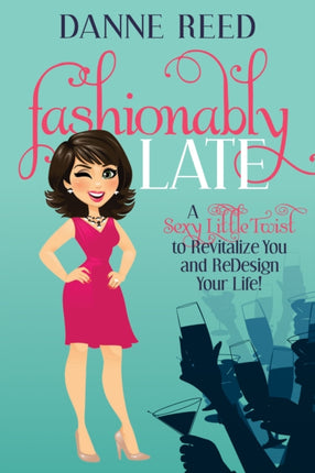 Fashionably Late: A Sexy Little Twist to