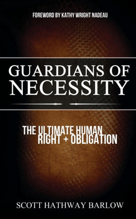 Guardians of Necessity: The Ultimate Human Right