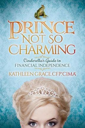 Prince Not So Charming: Cinderella’s Guide to