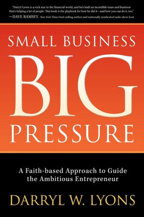 Small Business Big Pressure: A Faith-Based