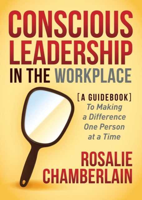 Conscious Leadership in the Workplace: A