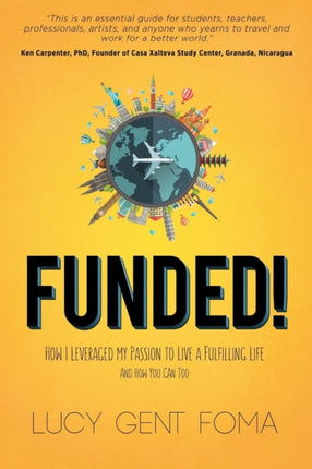 Funded!: How I Leveraged My Passion to Live A