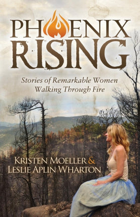 Phoenix Rising: Stories of Remarkable Women