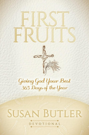 First Fruits: Giving God Your Best 365 Days of