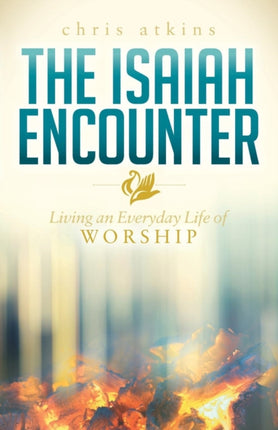 The Isaiah Encounter: Living an Everyday Life of