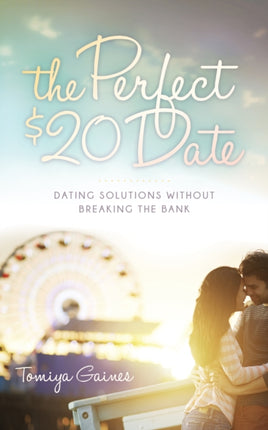 The Perfect $20 Date: Dating Solutions Without