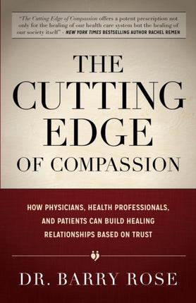 The Cutting Edge of Compassion: How Physicians,