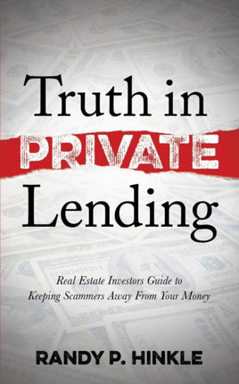 Truth in Private Lending: Real Estate Investors