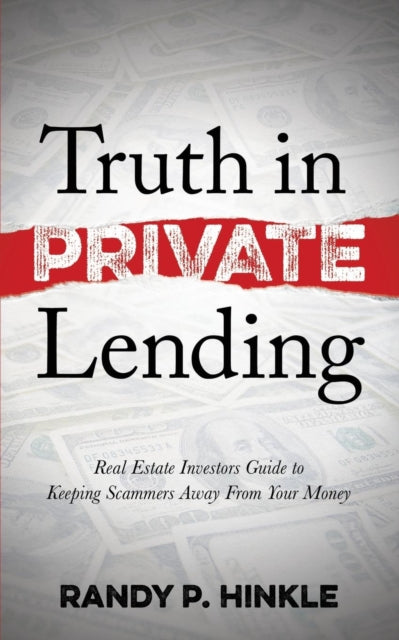 Truth in Private Lending: Real Estate Investors