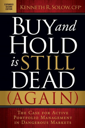 Buy and Hold is Still Dead (Again): The Case for
