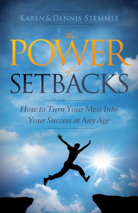 The Power of Setbacks: How to Turn Your Mess Into