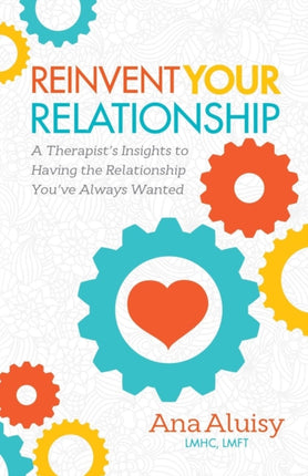Reinvent Your Relationship: A Therapist's