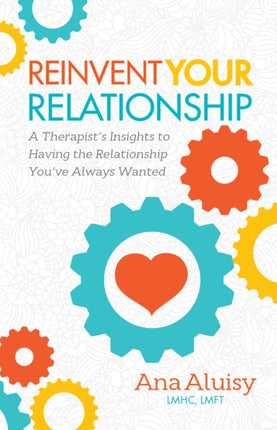 Reinvent Your Relationship: A Therapist's