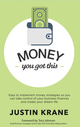 Money. You Got This: Easy to Implement Money