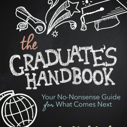 The Graduate's Handbook: Your No-Nonsense Guide