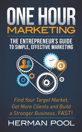 One Hour Marketing: The Entrepreneur's Guide to