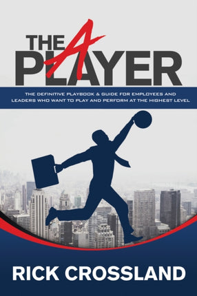 The A Player: The Definitive Playbook and Guide