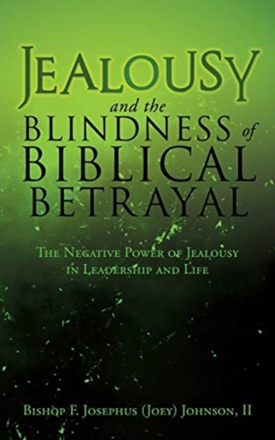 Jealousy and the Blindness of Biblical Betrayal: