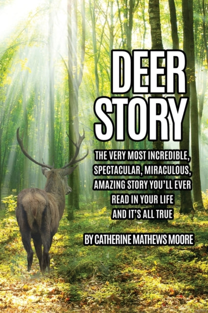 Deer Story: The Very Most Incredible,