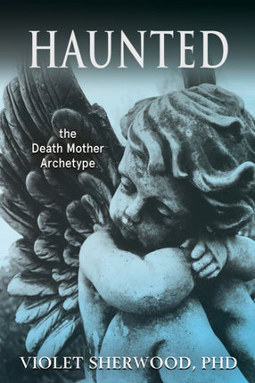 Haunted: the Death Mother Archetype