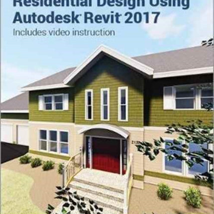 Residential Design Using Autodesk Revit 2017 (Including unique access code)