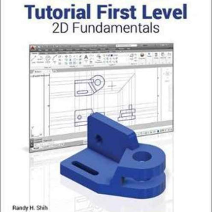 AutoCAD 2017 Tutorial First Level 2D Fundamentals