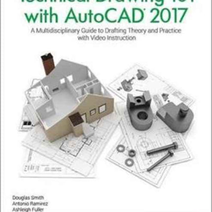 Technical Drawing 101 with AutoCAD 2017 (Including unique access code)