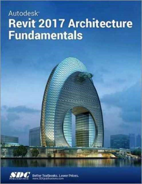 Autodesk Revit 2017 Architecture Fundamentals (ASCENT)