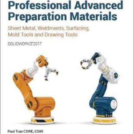 Certified SOLIDWORKS Professional Advanced Preparation Material (SOLIDWORKS 2017)