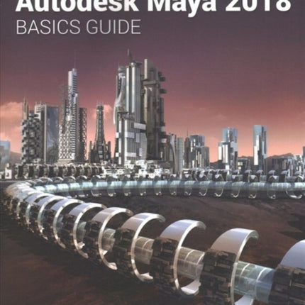 Autodesk Maya 2018 Basics Guide