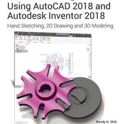 Tools for Design Using AutoCAD 2018 and Autodesk Inventor 2018