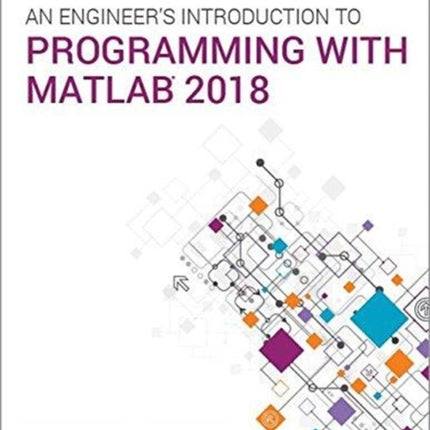 An Engineer's Introduction to Programming with MATLAB 2018