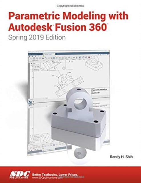 Parametric Modeling with Autodesk Fusion 360 (Spring 2019 Edition)