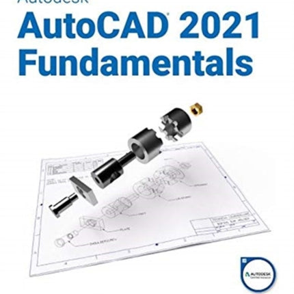 Autodesk AutoCAD 2021 Fundamentals