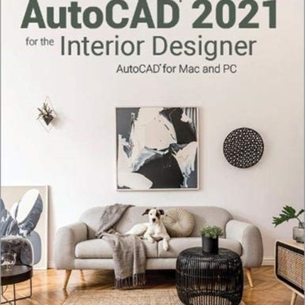 AutoCAD 2021 for the Interior Designer