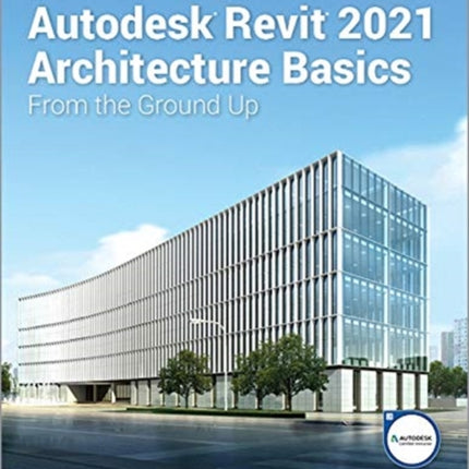 Autodesk Revit 2021 Architecture Basics