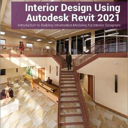 Interior Design Using Autodesk Revit 2021