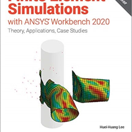 Finite Element Simulations with ANSYS Workbench 2020