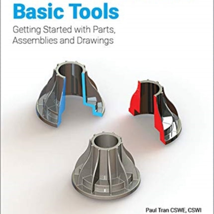 SOLIDWORKS 2021 Basic Tools: Getting started with Parts, Assemblies and Drawings