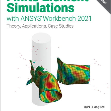 Finite Element Simulations with ANSYS Workbench 2021