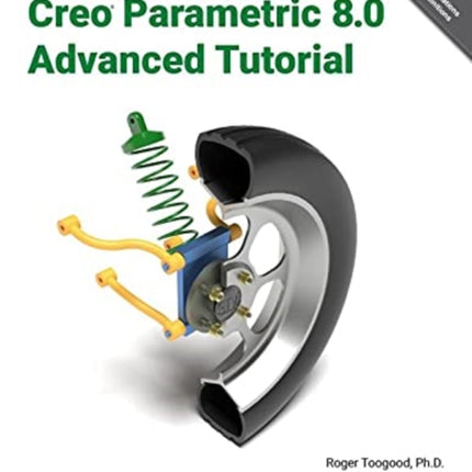 Creo Parametric 8.0 Advanced Tutorial