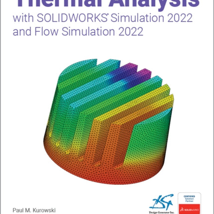 Thermal Analysis with SOLIDWORKS Simulation 2022 and Flow Simulation 2022