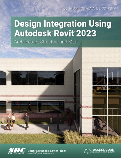 Design Integration Using Autodesk Revit 2023: Architecture, Structure and MEP