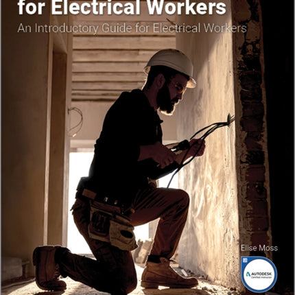 Revit Architecture 2023 for Electrical Workers: An Introductory Guide for Electrical Workers