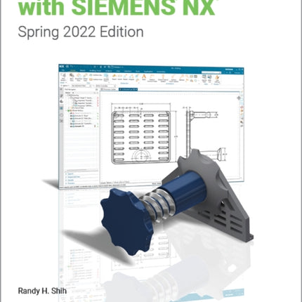 Parametric Modeling with Siemens NX: Spring 2022 Edition