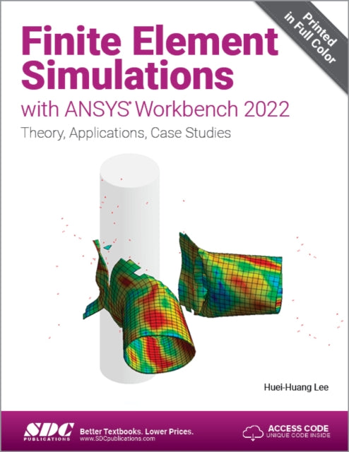 Finite Element Simulations with ANSYS Workbench 2022: Theory, Applications, Case Studies