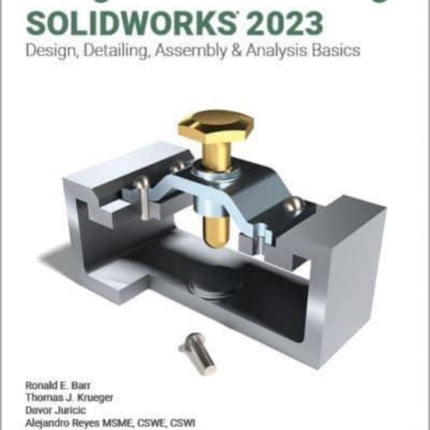 Design Workbook Using SOLIDWORKS 2023: Design, Detailing, Assembly & Analysis Basics